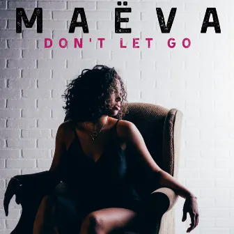 Don't Let Go by Maëva