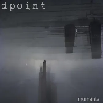 Moments by Dpoint