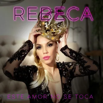 Este Amor No Se Toca by Rebeca