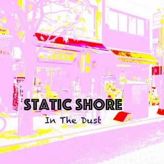 In the Dust by Static Shore