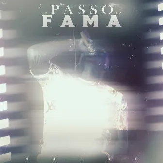 Um Passo da Fama by Malok