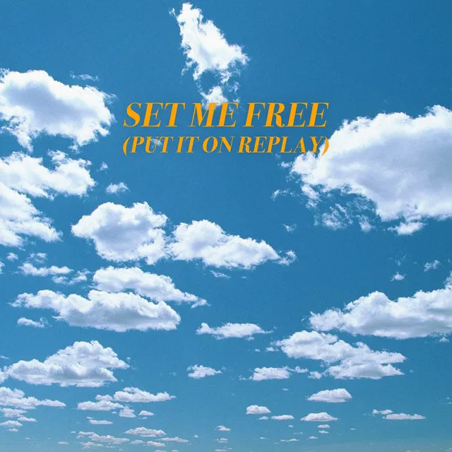 Set Me Free (Put It on Replay) [Extended Mix]