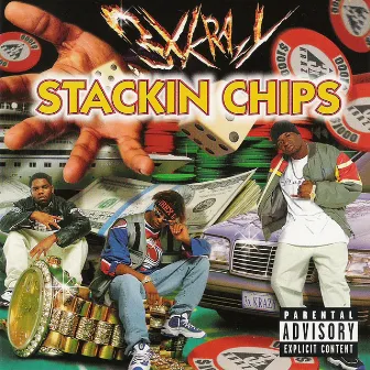 Stackin Chips by 3X Krazy