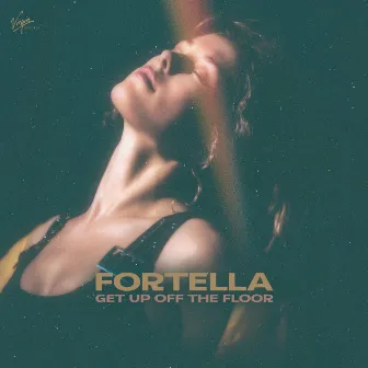 Get Up Off The Floor by FORTELLA