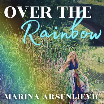 Somewhere Over the Rainbow by Marina Arsenijevic