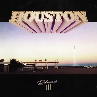 Re-Launch III by Houston