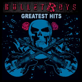 Greatest Hits by Bulletboys