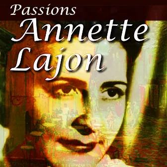 Passions by Annette Lajon