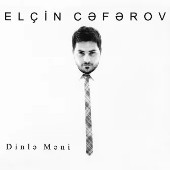 Dinlə Məni by Elçin Cəfərov