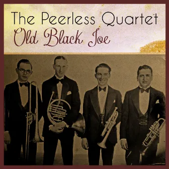 Old Black Joe by The Peerless Quartet