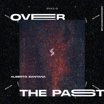 Over the Past by Alberto Santana