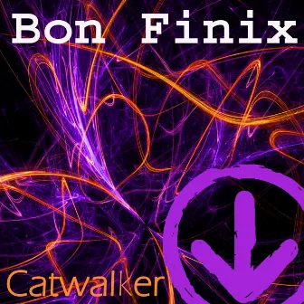 Catwalker by Bon Finix