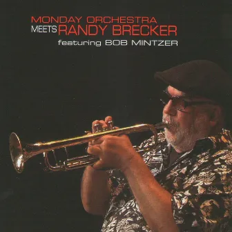 Monday Orchestra Meets Randy Brecker Bob Mintzer by Monday Orchestra