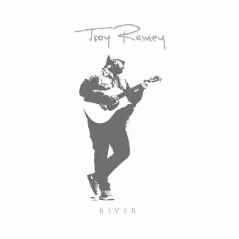 River by Troy Ramey