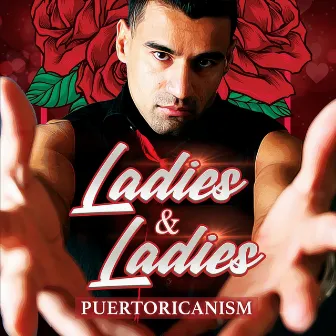 Ladies and Ladies by Puertoricanism