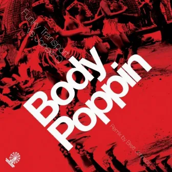 Body Poppin by Funky Transport