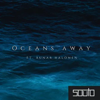 Oceans Away by Souto