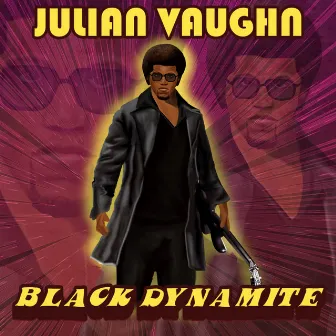 Black Dynamite by Julian Vaughn