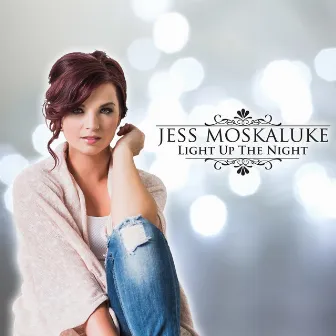 Light Up The Night by Jess Moskaluke