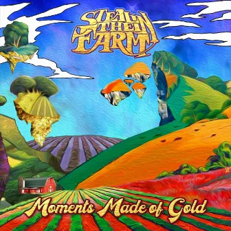 Moments Made of Gold by Stealin the Farm