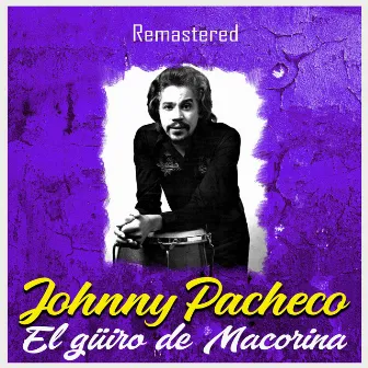 El güiro de Macorina (Remastered) by Johnny Pacheco