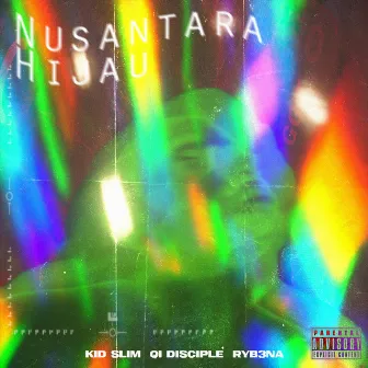 Nusantara Hijau by Kid Slim & Qi Disciple