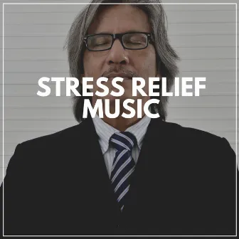 Stress Relief Music by Background Music Specialists