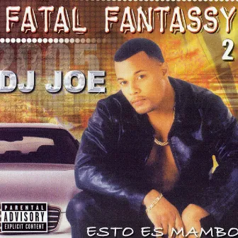 Fatal Fantassy 2 (Esto Es Mambo) by Dj Joe