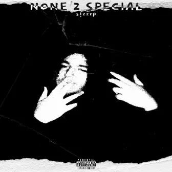 None 2 Special by s!zzrp