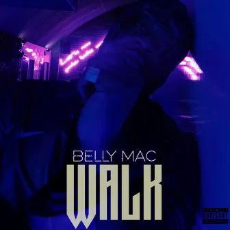 Walk by Belly Mac