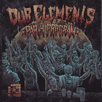 The Dub Elements Party Program by Dub Elements