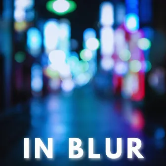 In Blur by Joseph Church