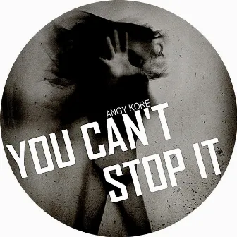 You Can't Stop It by Tako