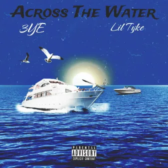 Across The Water by Lil Tyke