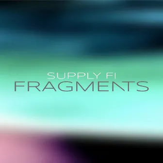 Fragments by Supply Fi