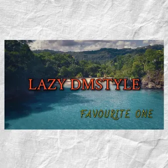 Favourite One by Lazy Dmstyle