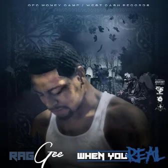 When You Real by Rag Gee