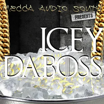 Icey Da Boss by Icey Da Boss