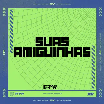 Suas Amiguinhas by MC Pett