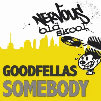 Somebody by Goodfellas