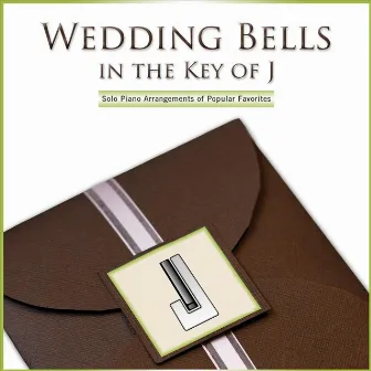 Wedding Bells in the Key of J by Jared Johnson