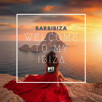 Welcome to My Ibiza by Barbibiza