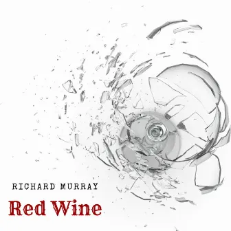 Red Wine (Remaster) by Richard Murray