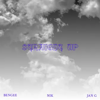 Straight Up by Bengee