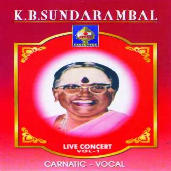 Carnatic Vocal K B Sundarambal Vol 1 by K. B. Sundarambal