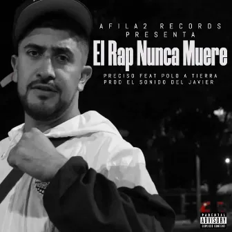 El Rap Nunca Muere by Preciso