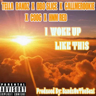 I Just Woke Up by Tella Bandz