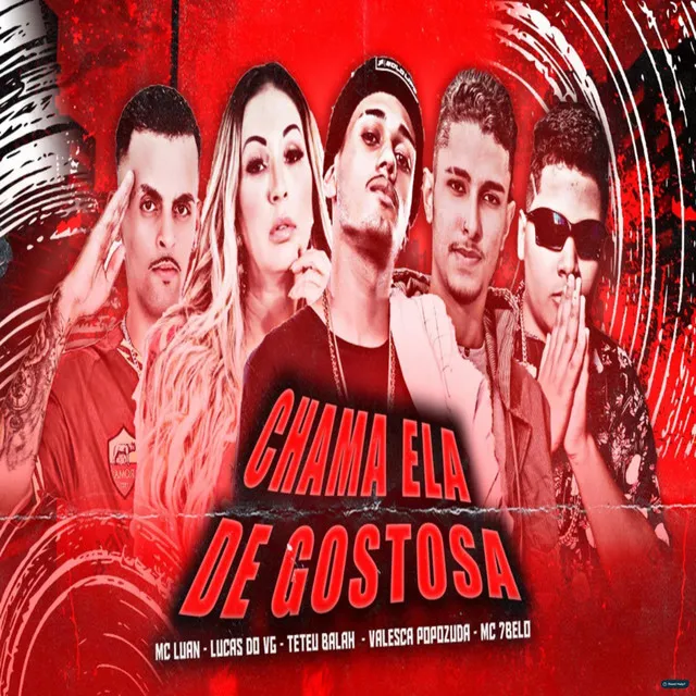 Chama Ela de Gostosa (feat. Valesca Popozuda & Mc 7 Belo)