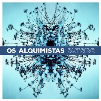 Outside by Os Alquimistas