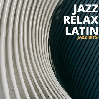 Jazz Bits by Jazz Relax Latin